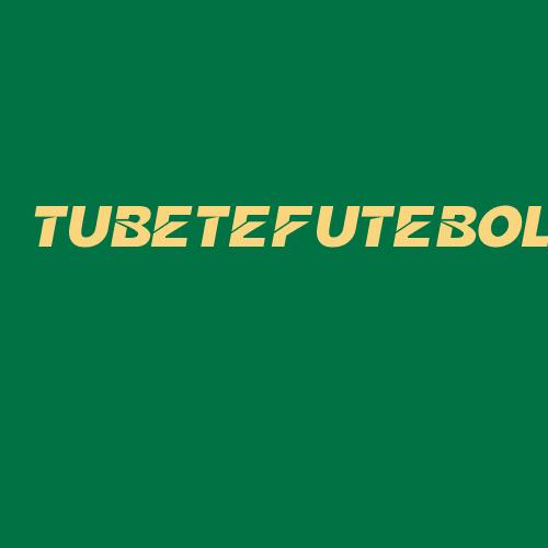 Logo da TUBETEFUTEBOL